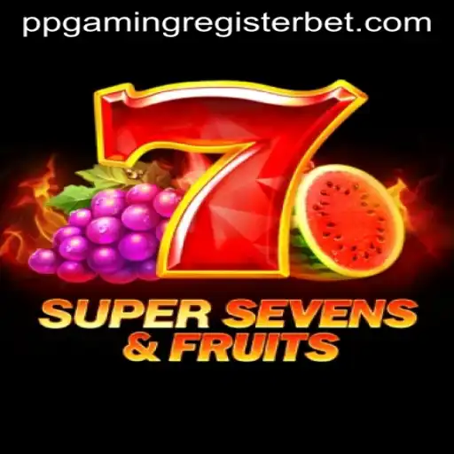 The Enthralling World of 7SuperSevensFruits by PPGAMING