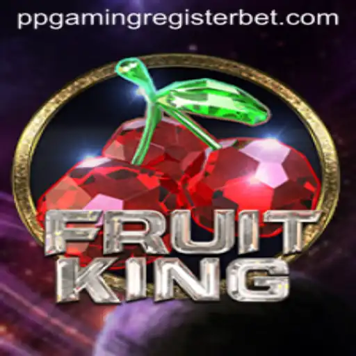 Exploring the World of FruitKing: Your Guide to PPGAMING Register