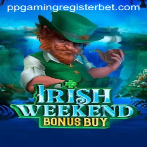 IrishWeekendBonusBuy: An Exciting Gaming Adventure with PPGAMING Register