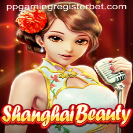 Discover the Exciting World of ShanghaiBeauty with PPGAMING Register